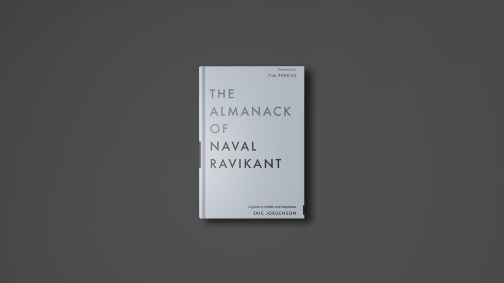 The Almanack of Naval Ravikant - Book Reflections